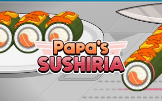 Papa’s Sushiria